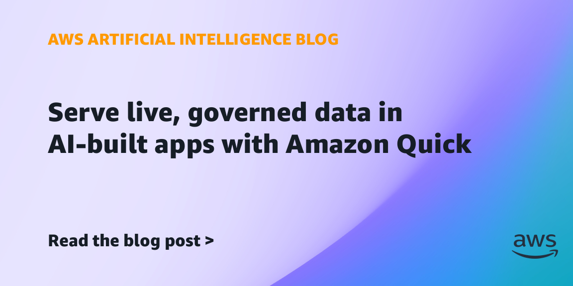 Serve live, governed data in AI-built apps with Amazon Quick